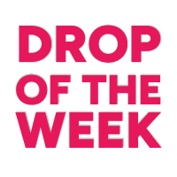 ! DROP OF THE WEEK !